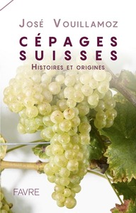 Image de Cépages Suisses - Histoires et origines