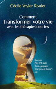Picture of Comment transformer votre vie avec les thérapies courtes