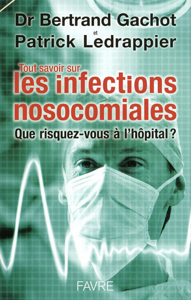 Picture of Tout savoir sur les infections nosocomicales - Que risquez-vous à l'hopital ?