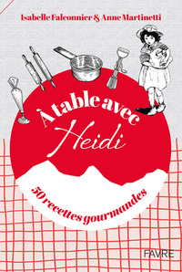Image de A table avec Heidi - 50 recettes gourmandes