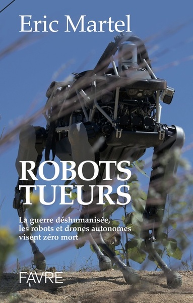 Image de Robots tueurs - La guerre déshumanisée, les robots et drones autonomes visent zéro mort