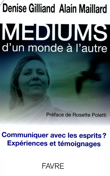Image de Mediums - Communiquer avec les esprits ? Expériences et témoignages
