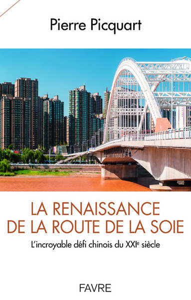 Image de La renaissance de la route de la soie - L'incroyable défi du XXIème siècle