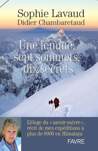Picture of Une femme, sept sommets, dix secrets - L'éloge du savoir-suivre, récit de mes expéditions à plus de