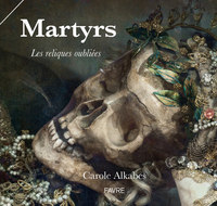 Image de Martyrs - Les reliques oubliées