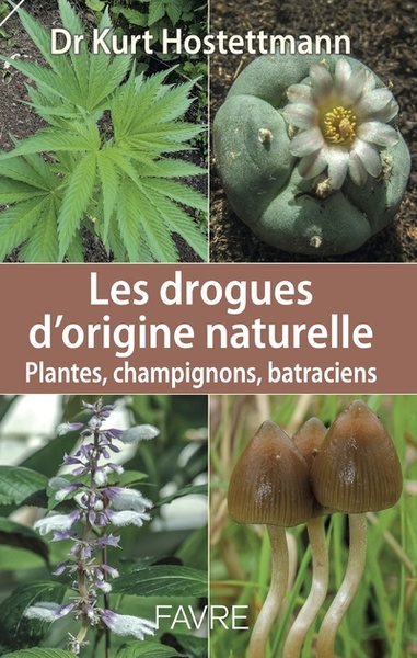 Image de Les drogues d'origine naturelle - Plantes, champignons, batraciens