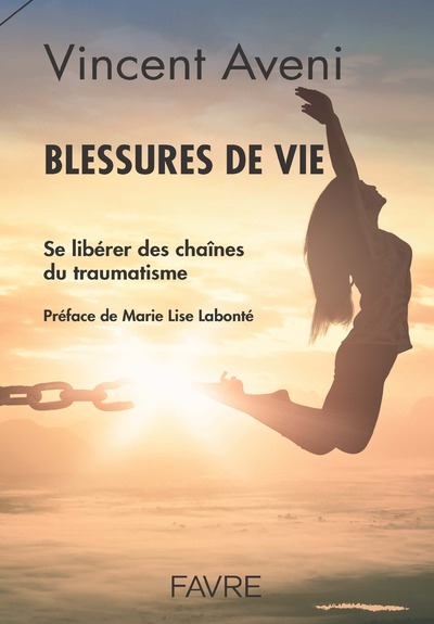 Image de Blessures de vie - Se libérer des chaînes du traumatisme