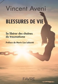 Image de Blessures de vie - Se libérer des chaînes du traumatisme