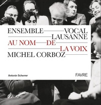 Image de Ensemble vocal Lausanne - Au nom de la voix 1961-2011