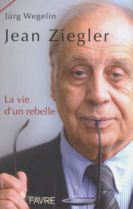 Image de Jean Ziegler, la vie d'un rebelle
