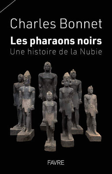 Image de Les pharaons noirs - Une histoire de la Nubie