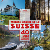 Picture of Trésors cachés de la Suisse - 40 lieux fabuleux méconnus