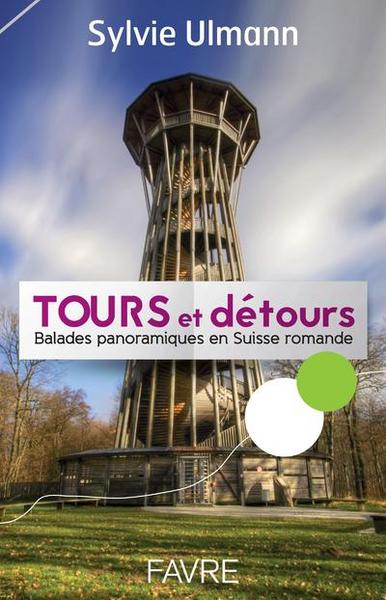 Image de Tours et détours, balades panoramiques en Suisse romande