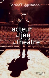 Picture of L'acteur, le jeu, le théâtre