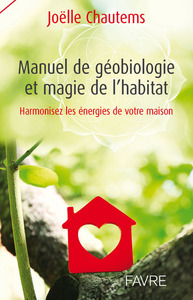 Image de Manuel de géobiologie et magie de l'habitat - Harmonisez les énergies de votre maison