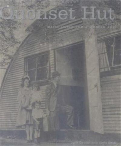 Image de Quonset Hut Metal Living for a Modern Age /anglais