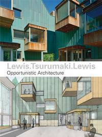 Image de Lewis.Tsurumaki.Lewis : Opportunistic Architecture /anglais