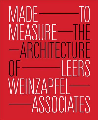 Picture of Made to Measure The Architecture of Leers Weinzapfel Associates /anglais