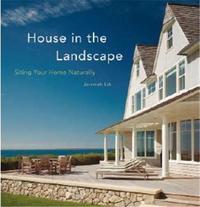 Picture of House in the Landscape Siting Your Home Naturally /anglais
