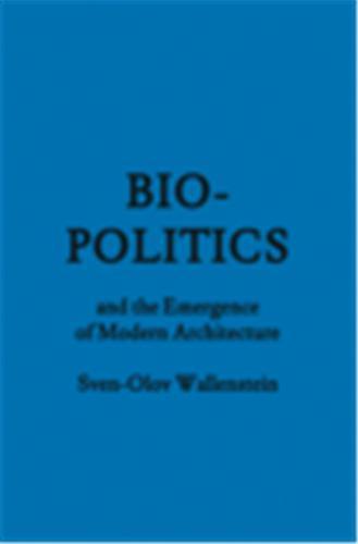 Picture of Bio-politics and the Emergence of Modern Architecture /anglais