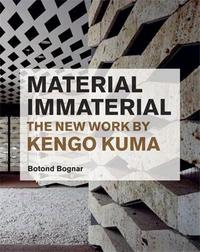 Picture of Material Immaterial The New Work of Kengo Kuma /anglais