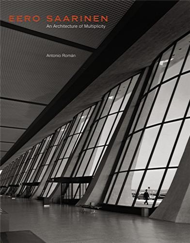 Image de Eero Saarinen An Architecture of Multiplicity /anglais