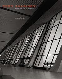 Image de Eero Saarinen An Architecture of Multiplicity /anglais