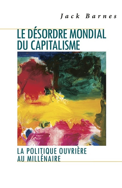 Image de Le désordre mondial du capitalisme. La politique ouvrière au millénaire