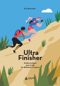 Image de Ultra finisher - Guide pratique pour trails du débutant à l'expert