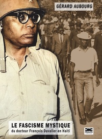 Image de Le fascisme mystique du docteur François Duvalier en Haïti