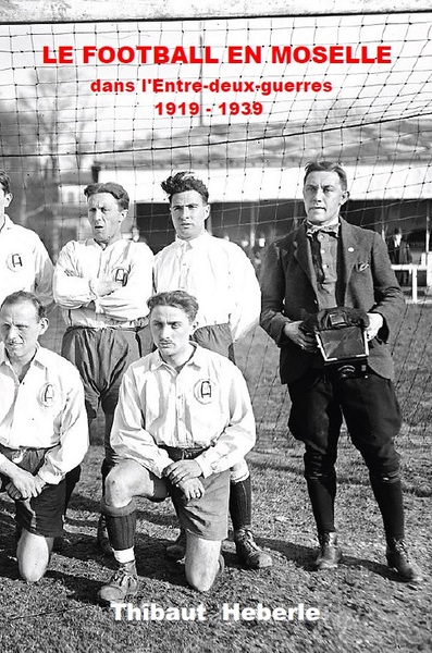 Image de Le football en Moselle dans l’Entre-deux-guerres (1919-1939)