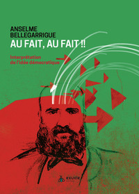 Picture of Au fait, au fait ! Interprétation de l'idée démocratique