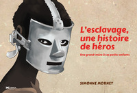 Picture of L’esclavage, une histoire de héros : une grand-mère à ses petits-enfants