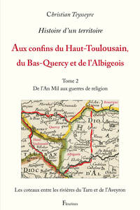 Picture of Histoire d'un territoire : Aux confins du Haut-Toulousain, du Bas-Quercy et de l'Albigeois, Tome 2