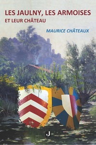 Picture of LES JAULNY, LES ARMOISES ET LEUR CHÂTEAU