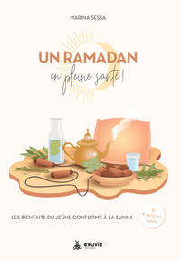 Image de Un Ramadan en pleine santé ! Les bienfaits du jeûne conforme à la Sunna + 15 recettes santé