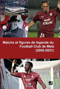 Picture of Matchs et figures de légende du Football Club de Metz (2000-2021)