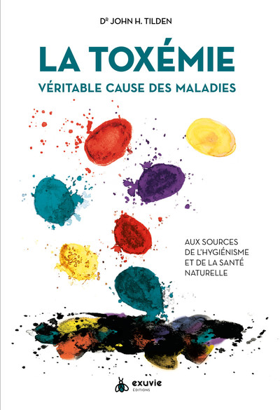 Picture of La Toxémie - Véritable cause des maladies - Aux sources de l'hygiénisme et de la santé naturelle