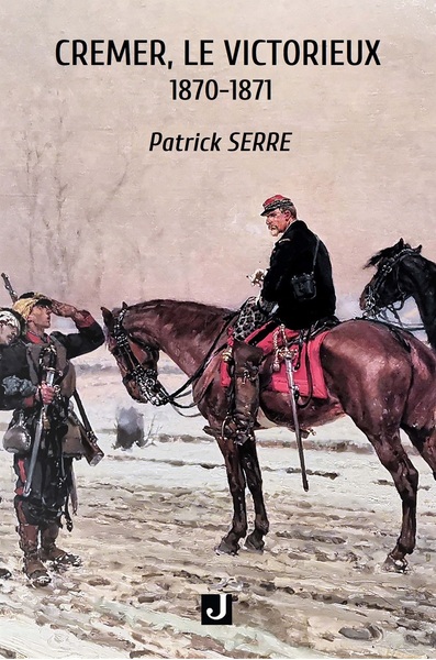 Image de CREMER, LE VICTORIEUX 1870–1871