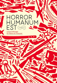 Picture of HORROR HUMANUM EST : QUELQUES  BELLES  PAGES DE L'HISTOIRE DE L'HUMANITE