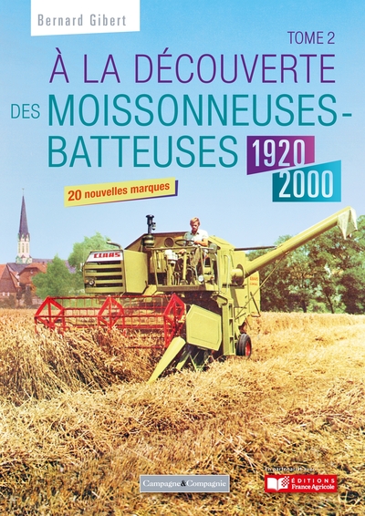 Image de A la découverte des moissonneuses-batteuses 1920 - 1990