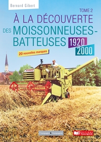 Image de A la découverte des moissonneuses-batteuses 1920 - 1990