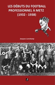 Picture of LES DÉBUTS DU FOOTBALL PROFESSIONNEL À METZ (1932–1938)