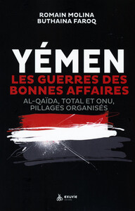 Image de Yémen - Les guerres des bonnes affaires - Al-Qaïda, Total et ONU, pillages organisés