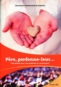 Picture of Père, pardonne-leur... Propositions pour une catéchèse en communauté