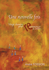 Picture of Une nouvelle fois - Vingt chemins pour commencer à croire