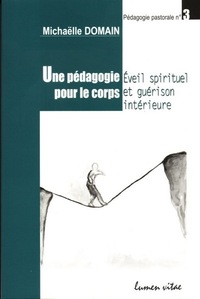 Picture of Une pédagogie pour le corps - Eveil spirituel et guérison intérieure