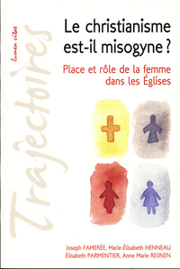 Picture of Le christianisme est-il misogyne ? Place et rôle de la femme dans les Eglises