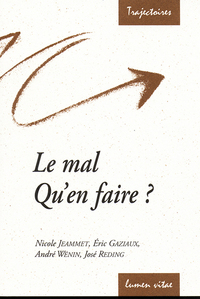 Picture of Le Mal : qu'en faire ?