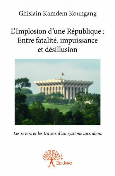 Image de L'implosion d'une république : entre fatalité, impuissance et désillusion